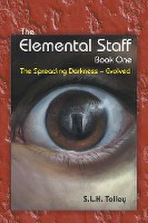 The Elemental Staff Book One de S. L. H. Tolley