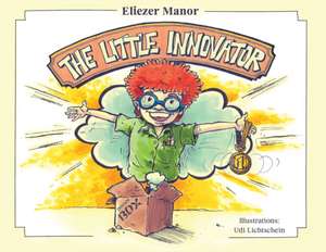 The Little Innovator de Eliezer Manor