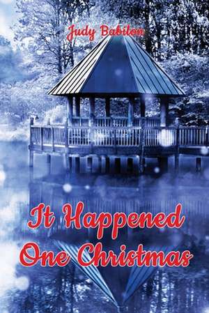 It Happened One Christmas de Judy Babilon