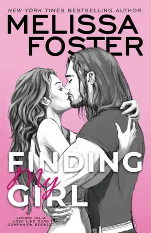 Finding My Girl / Loving Talia (Love Like Ours Companion Booklet) de Melissa Foster