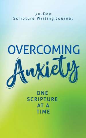 Overcoming Anxiety de LeWinfred A. Shack