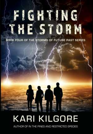 Fighting the Storm de Kari Kilgore