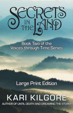 Secrets in the Land de Kari Kilgore