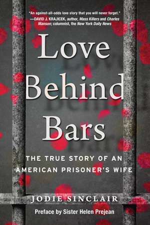 Love Behind Bars: The True Story of an American Prisoner's Wife de Sister Helen Prejean