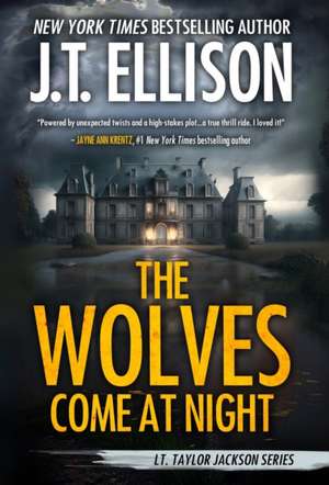 The Wolves Come at Night de J. T. Ellison