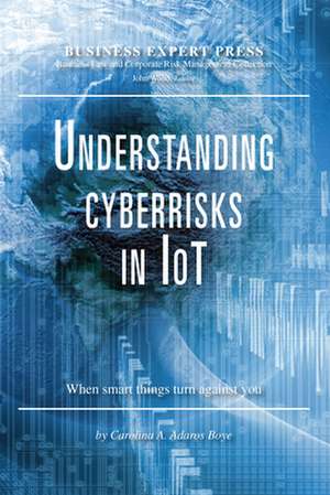 Understanding Cyberrisks in IoT de Carolina A. Adaros Boye