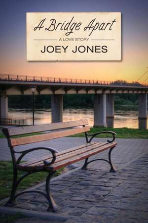 A Bridge Apart de Joey Jones