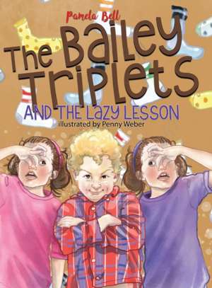 The Bailey Triplets and the Lazy Lesson de Pamela Bell