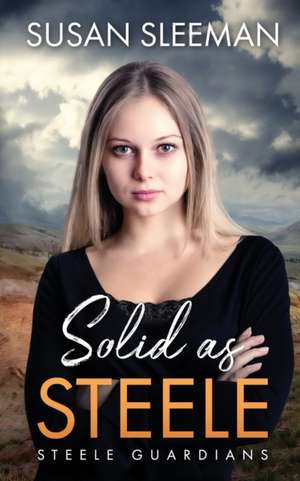 Solid as Steele de Susan Sleeman