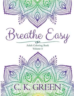 Breathe Easy: Volume 2 de C. K. Green