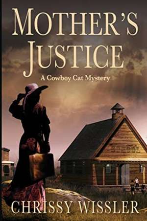 Mother's Justice de Chrissy Wissler