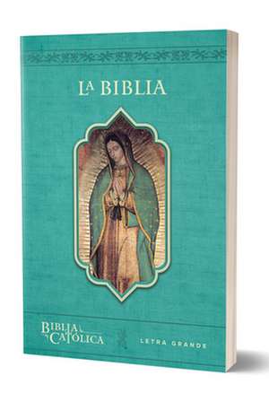 La Biblia Católica: Tamaño Grande, Edición Letra Grande. Rústica, Azul, Con Virgen de Biblia de América