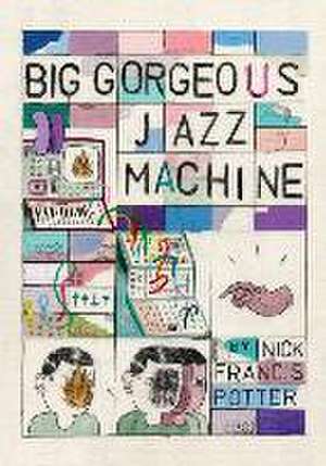 Big Gorgeous Jazz Machine de Nick F Potter