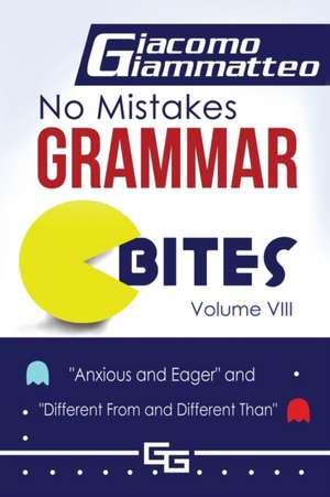 No Mistakes Grammar Bites, Volume VIII de Giacomo Giammatteo