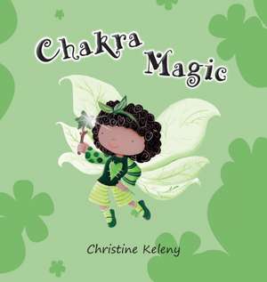 Chakra Magic de Christine Keleny