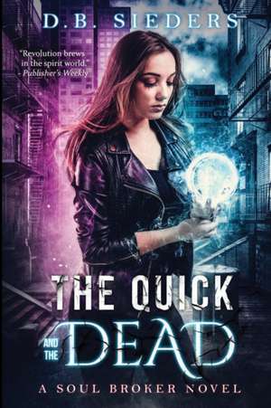 The Quick and the Dead de D. B. Sieders