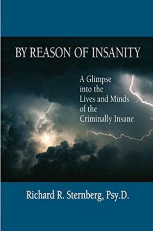 By Reason of Insanity de Richard R. Sternberg