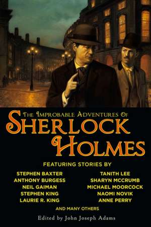 The Improbable Adventures of Sherlock Holmes de John Joseph Adams