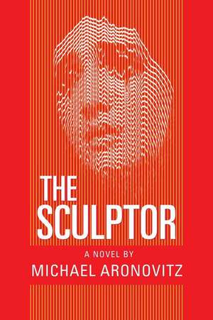 The Sculptor de Michael Aronovitz