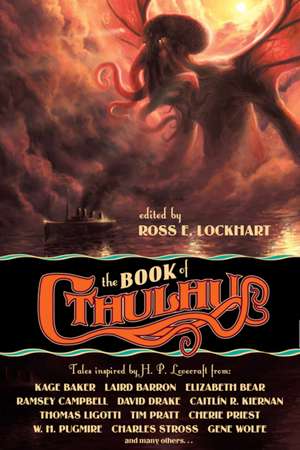 The Book of Cthulhu: Tales Inspired by H. P. Lovecraft de Ross E. Lockhart