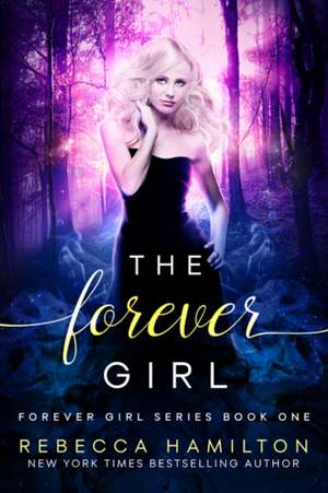 The Forever Girl de Rebecca Hamilton