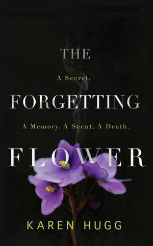 The Forgetting Flower de Karen Hugg