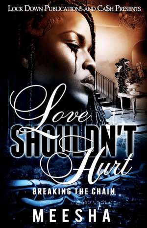 Love Shouldn't Hurt de Meesha