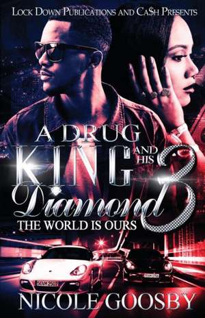 A Drug King and His Diamond 3 de Nicole Goosby