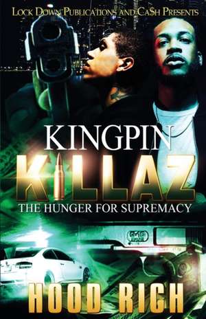 Kingpin Killaz de Hood Rich