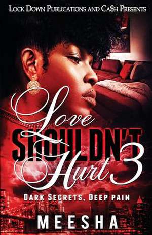 Love Shouldn't Hurt 3 de Meesha