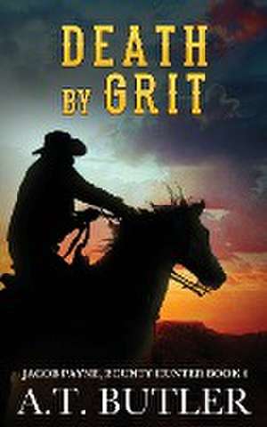 Death by Grit de A. T. Butler