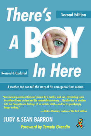 There's a Boy in Here, Revised Edition: A Mother and Son Tell the Story of His Emergence from the Bonds of Autism de Sean Barron