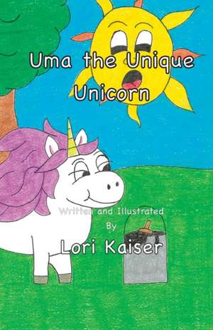 Uma the Unique Unicorn de Lori Kaiser