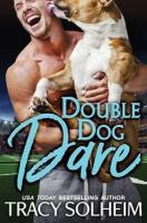 Double Dog Dare de Tracy Solheim