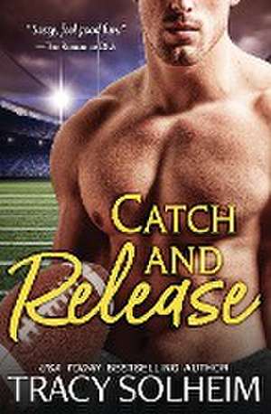 Catch and Release de Tracy Solheim