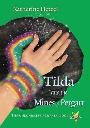 Tilda and the Mines of Pergatt de Katherine Hetzel