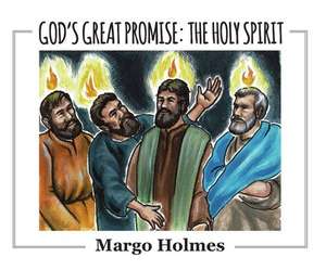 God's Great Promise: The Holy Spirit de Margo Holmes