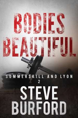 Bodies Beautiful de Steve Burford