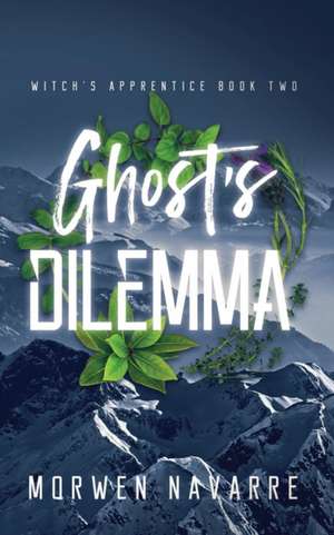 Ghost's Dilemma de Morwen Navarre