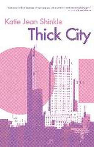 Thick City de Katie Jean Shinkle