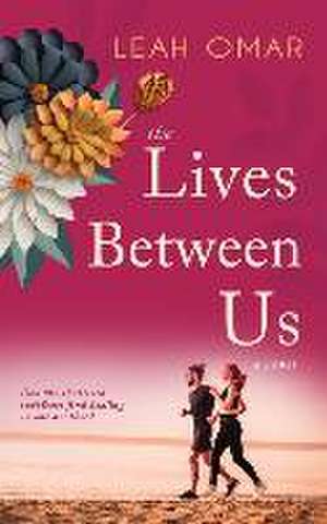 The Lives Between Us de Leah Omar