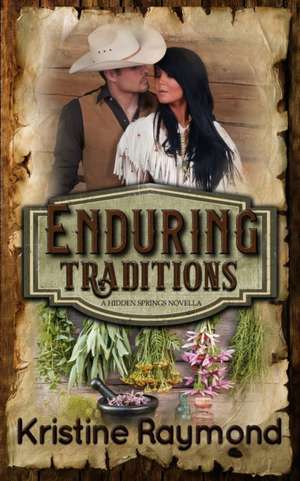 Enduring Traditions de Kristine Raymond