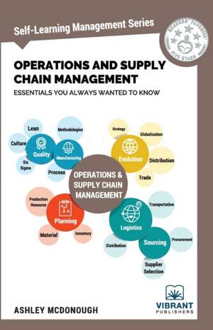 Operations and Supply Chain Management Essentials You Always Wanted to Know (Self-Learning Management Series) de Vibrant Publishers