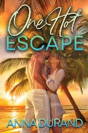 One Hot Escape de Anna Durand