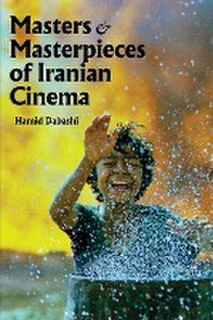 Masters and Masterpieces of Iranian Cinema de Hamid Dabashi