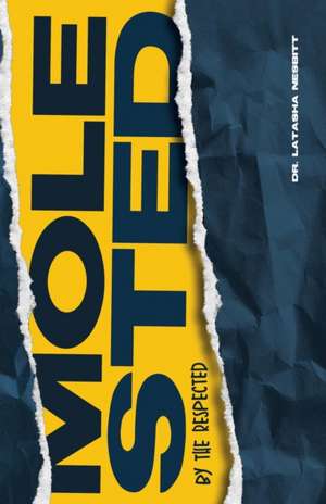 Molested by the Respected de Latasha Nesbitt