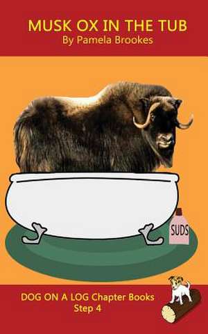 Musk Ox In The Tub Chapter Book de Pamela Brookes