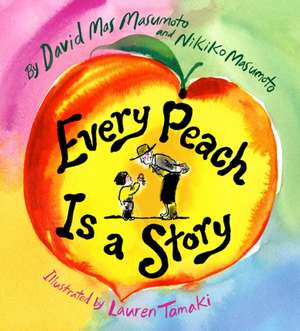 Every Peach Is a Story de David Mas Masumoto