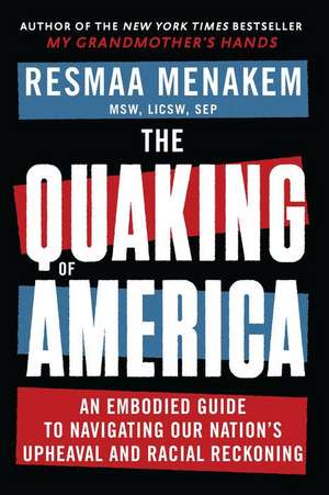 The Quaking of America de Resmaa Menakem