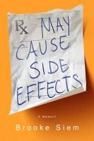 May Cause Side Effects de Brooke Siem